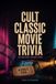 Cult Classic Movie Trivia: Over 500 Questions on Cult Films, Midnight Movies, and Cinema's Most Obsessive Fan Favorites