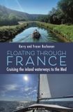 Floating Bloomsbury Publishing Plc Floating Through France: Cruising the inland waterways to the Med Paperback