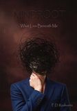 MINDROOT What Lies Beneath Me
