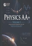 PHYSICS AA+ Volume I: Foundations, Mechanics, Waves, Fluids and Thermodynamics
