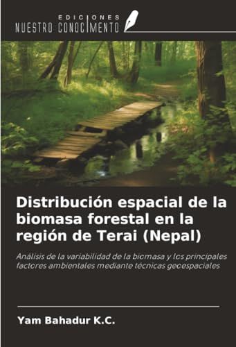 Distribución Ediciones Nuestro Conocimiento Distribución espacial de la biomasa forestal en la región de Terai (Nepal) Paperback
