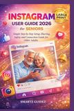 INSTAGRAM USER GUIDE 2026 For SENIORS