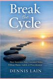 Break Independently Published Break the Cycle: How Awareness Ends Unwanted Habits Without Shame, Labels, or Powerlessness Paperback