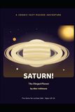 SATURN! Alex Ishikawa SATURN! The Ringed Planet. Paperback