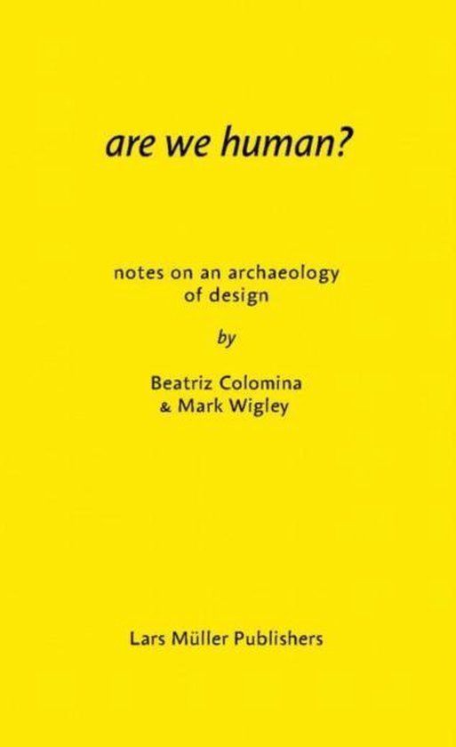 Are Lars Müller Publishers Are We Human? Notes on an Archaeology of Design