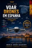 Pilotar Drone: Pilotar um drone em Espanha: Guia prático para pilotos de drones estrangeiros