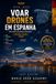 Pilotar Drone: Pilotar um drone em Espanha: Guia prático para pilotos de drones estrangeiros