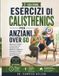 Esercizi Libri GmbH Esercizi Di Calisthenics Per Anziani Over 60
