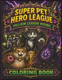 Super Pet Hero League: Villain League Rising Coloring Book