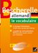 Bescherelle - Allemand : le vocabulaire: la référence sur le lexique allemand