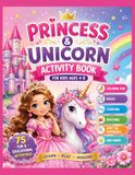 Princess & Unicorn Activity Book: Coloring, Mazes, Counting, Tracing, Matching & Fun Activities for Kids Ages 4–8