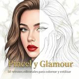 Pincel y Glamour: 50 retratos editoriales para colorear y estilizar