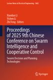 Proceedings Springer Nature Lecture Notes in Electrical Engineering1602- Proceedings of 2025 9th Chinese Conference on Swarm Intelligence and Cooperative Control