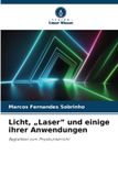 Licht, Verlag Unser Wissen Licht, "Laser" und einige ihrer Anwendungen