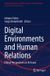 Digital Springer Nature Human Perspectives in Health Sciences and Technology 150: Digital Environments and Human Relations
