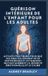Guérison Audrey Bradley Guérison Intérieure de l'Enfant - Guérison Intérieure de l'Enfant pour les Adultes Hardcover