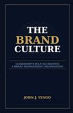 The Brand Culture: Leadership's Role in Creating a Brand Management Organization