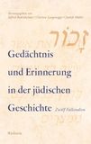 Gedächtnis Wallstein Verlag GmbH Gedächtnis und Erinnerung in der jüdischen Geschichte: Zwölf Fallstudien