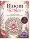 Bloom Within: A Journey Through Flowers, Mandalas & Inner Calm: 30 Beautiful Floral Mandalas for Stress Relief & Relaxation