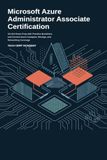 Microsoft Azure Administrator Associate Certification Study Guide: AZ-104 Exam Prep with Practice Questions and Current Azure Compute, Storage, and Networking Coverage
