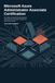 Microsoft Azure Administrator Associate Certification Study Guide: AZ-104 Exam Prep with Practice Questions and Current Azure Compute, Storage, and Networking Coverage