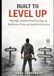 Built to Level Up!: Strategic Lessons from Gaming on Resilience, Focus, and Real-World Success