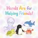 Hands Are For Helping Friends!