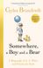 Somewhere, Michael Joseph Ltd Somewhere, a Boy and a Bear Hardcover