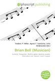 Brian Bell (Musician): Guitarist, Songwriter, Rhythm guitar, Backing vocalist, Alternative rock, Weezer, Jason Cropper 9786133785397