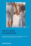 Muito Além do Benefício: Uma jornada de educação financeira e transformação pessoal para mães que desejam construir autonomia, dignidade e um novo futuro.