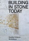 Building Birkhauser Building in Stone Today: Voices and Commentaries