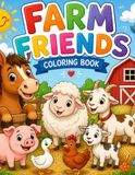 Little Farm Friends Coloring Book: A Fun Animal Coloring Book for Toddlers and Preschoolers