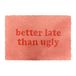 Relaxdays Kokosdeurmat, 60 x 40 cm, "Better Late", antislip, weerbestendig, roze