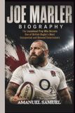 JOE MARLER BIOGRAPHY: The Loosehead Prop Who Became One of British Rugby's Most Unexpected and Beloved Entertainers