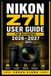 Nikon Z7ii User Guide for Beginners 2026-2027