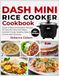 Dash Dash Mini Rice Cooker Cookbook