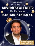 Der FlipFlop Der inoffizielle Adventskalender für Fans von Bastian Pastewka