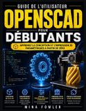 Guide Libri GmbH Guide de l'utilisateur OpenSCAD pour débutants