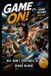 GAME ON! Lessons For Sports and Life