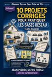 Réseaux Terrain Sans Prise de Tête Volume 1 (Edition Couleur): 10 projets corrigés pour pratiquer Les Bases Réseau (sans blabla)