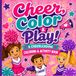 Cheer Color and Play: Fun Coloring & Activity Book for Kids Ages 4–8 Featuring Cheerleaders, Bows, Pom Poms, Mazes, Word Searches, Stunts, Jumps & More!