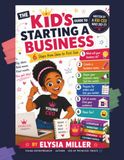 The Kid's Guide to Starting a Business