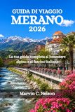 GUIDA DI VIAGGIO MERANO 2026