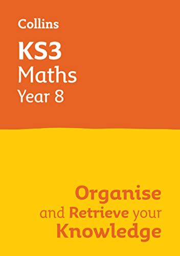 KS3 Maths Year 8: Organise and retrieve your knowledge: Ideal for Year 8