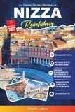 NIZZA REISEFÜHRER 2027: Ein praktischer Reiseführer für Erstbesucher, Familien, Alleinreisende und preisbewusste Abenteurer