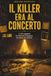 Il Killer era al concerto: 13.000 sospettati. 7 indizi. 1 solo colpevole. Indaga. Elimina. Scopri