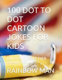100 DOT TO DOT CARTOON JOKES FOR KIDS