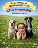 IL Le Avventure Di Michelle, Axel & Kate-Il Trio Inseparabile