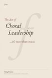 The Art of Choral Leadership: ...it's more than music