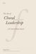 The Art of Choral Leadership: ...it's more than music